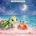 Luna's Moonlight Swim — Luna the sea turtle hatches her babies under the moon. Ages 3–7 bedtime story book — Mangrove Moon Books