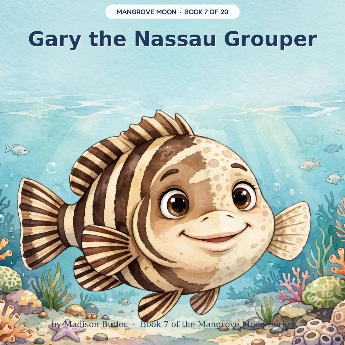 Gary the Nassau Grouper — Gary the color-changing grouper finds the moonlit gathering. Ages 3–7 bedtime story book — Mangrove Moon Books