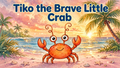 Tiko the Brave Little Crab free bedtime story book for kids ages 3–7